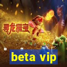 beta vip